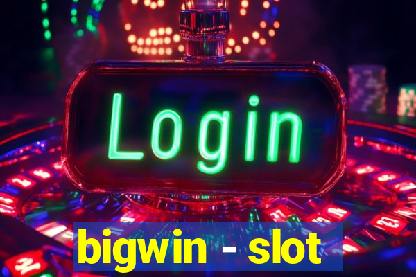 bigwin - slot