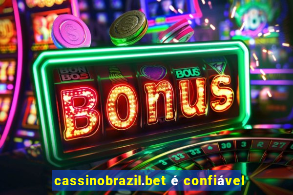 cassinobrazil.bet é confiável