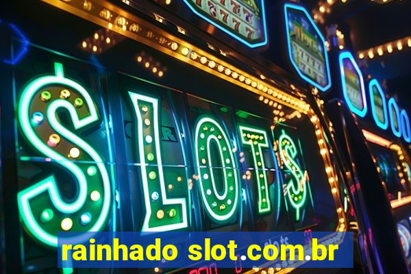 rainhado slot.com.br