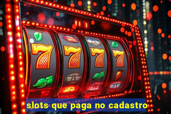 slots que paga no cadastro