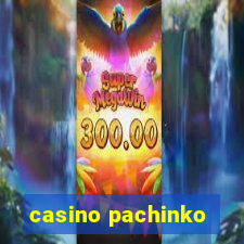 casino pachinko