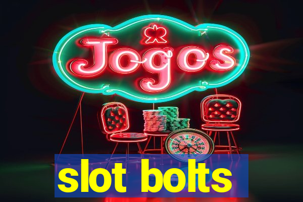 slot bolts