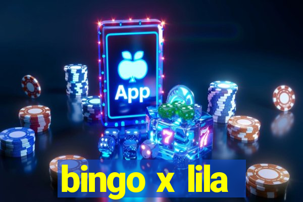 bingo x lila