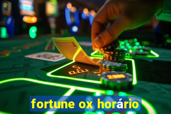 fortune ox horário