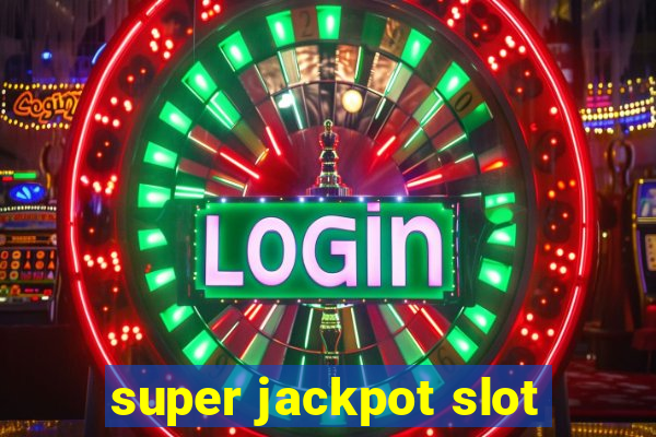 super jackpot slot