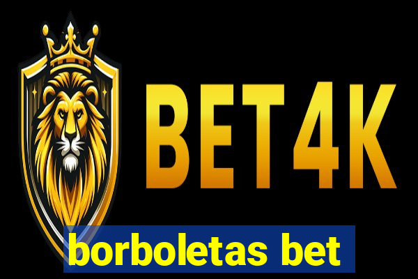 borboletas bet