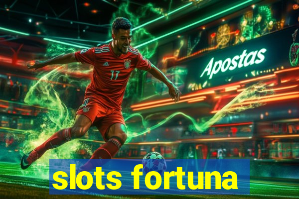 slots fortuna