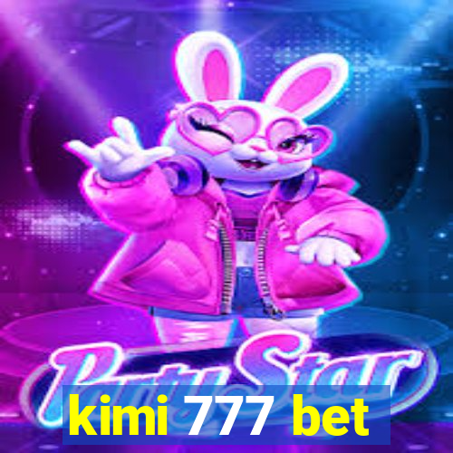 kimi 777 bet