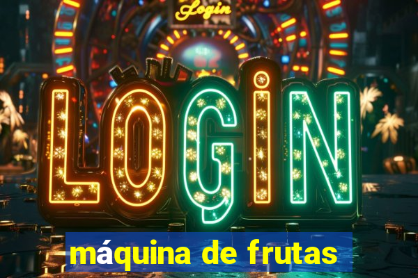 máquina de frutas