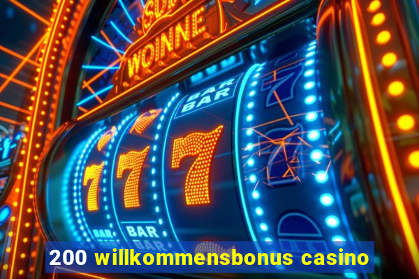 200 willkommensbonus casino