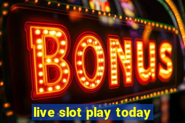 live slot play today