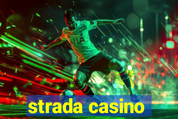 strada casino