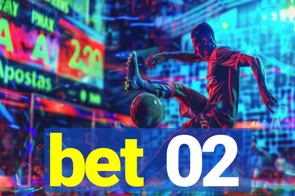 bet 02