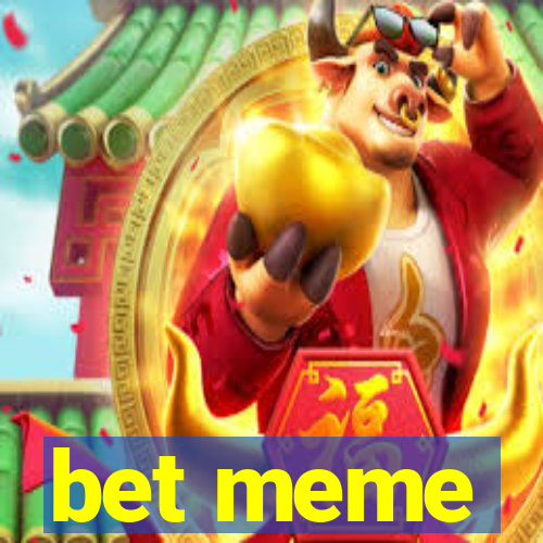 bet meme