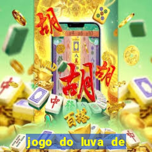 jogo do luva de pedreiro betano