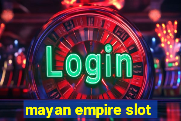 mayan empire slot