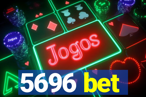 5696 bet