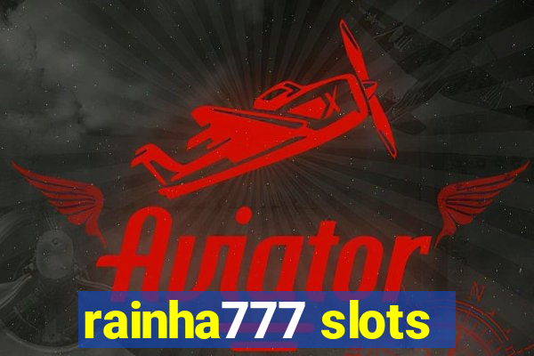 rainha777 slots