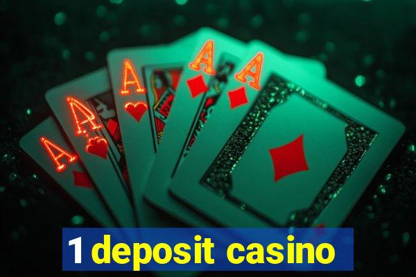 1 deposit casino