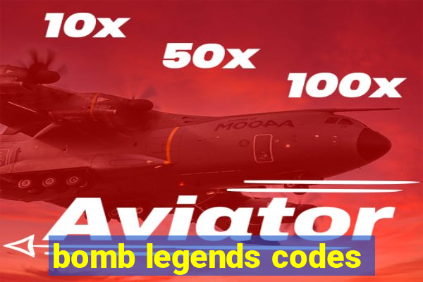 bomb legends codes