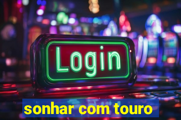 sonhar com touro