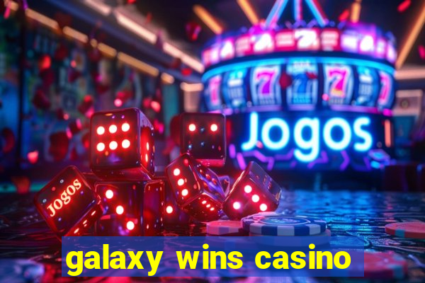 galaxy wins casino