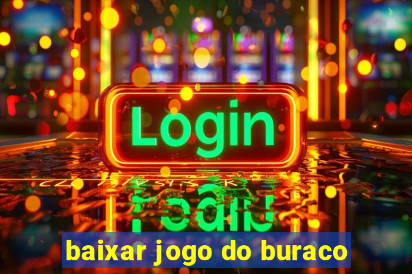 baixar jogo do buraco