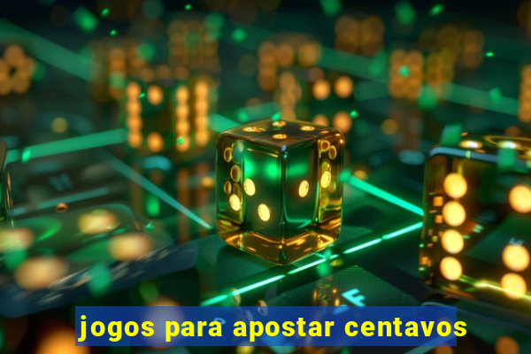 jogos para apostar centavos