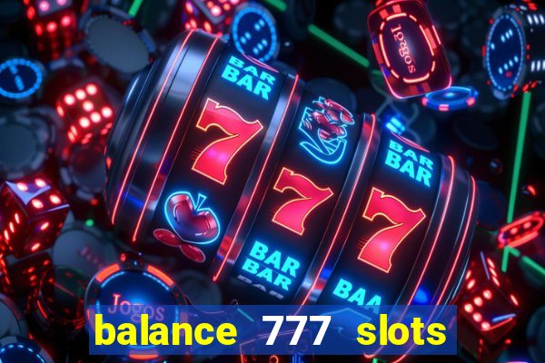 balance 777 slots 茅 confi谩vel