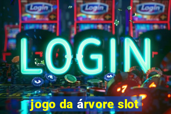 jogo da árvore slot