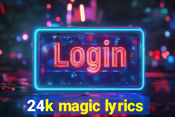 24k magic lyrics