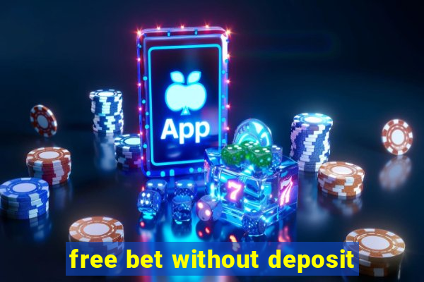 free bet without deposit