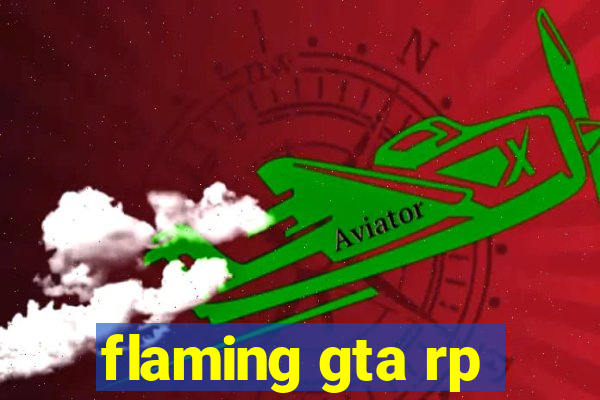 flaming gta rp