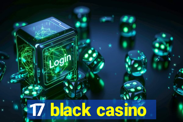 17 black casino