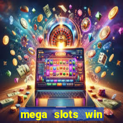 mega slots win real money dana