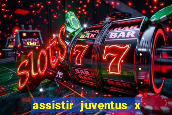 assistir juventus x bayer leverkusen futemax