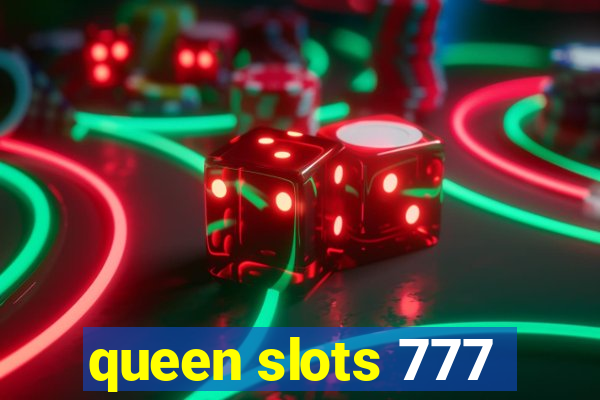 queen slots 777