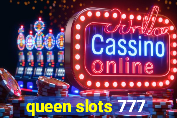 queen slots 777