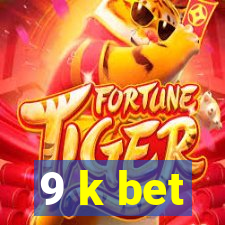 9 k bet