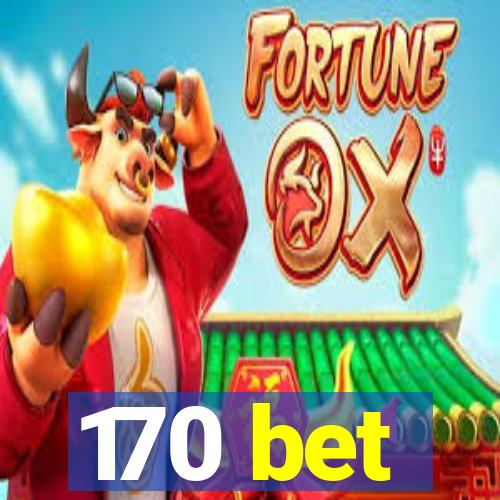 170 bet