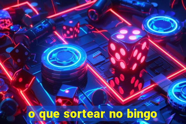 o que sortear no bingo