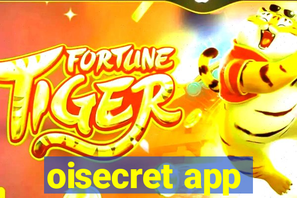 oisecret app