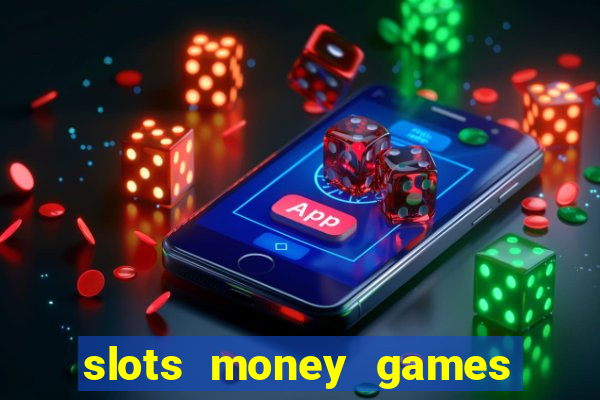 slots money games cash 8ry44