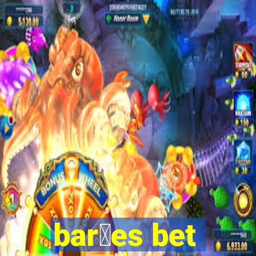 bar玫es bet