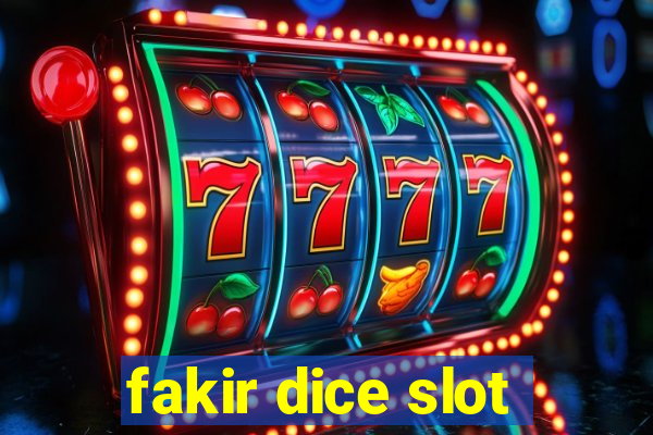 fakir dice slot