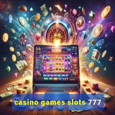 casino games slots 777