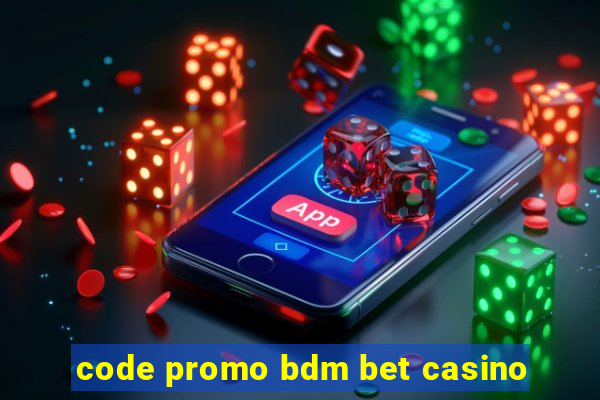 code promo bdm bet casino