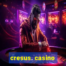 cresus. casino