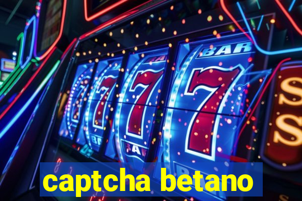 captcha betano