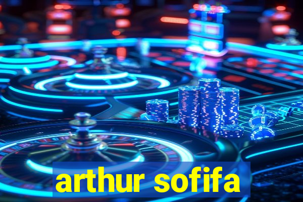 arthur sofifa